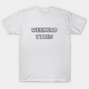 Weekend Vibes T-Shirt